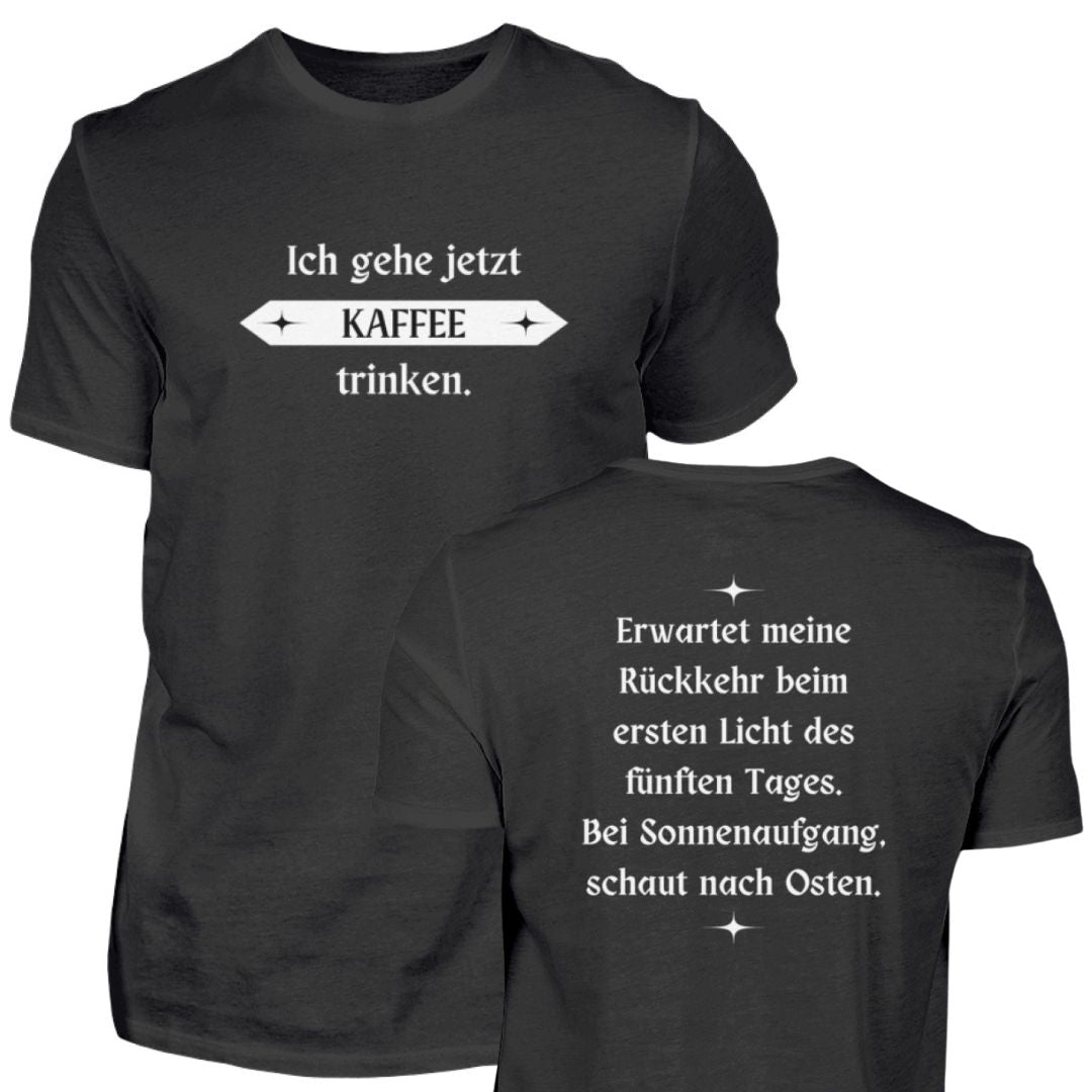 Ich gehe jetzt Kaffee trinken. | Herren Premium Shirt