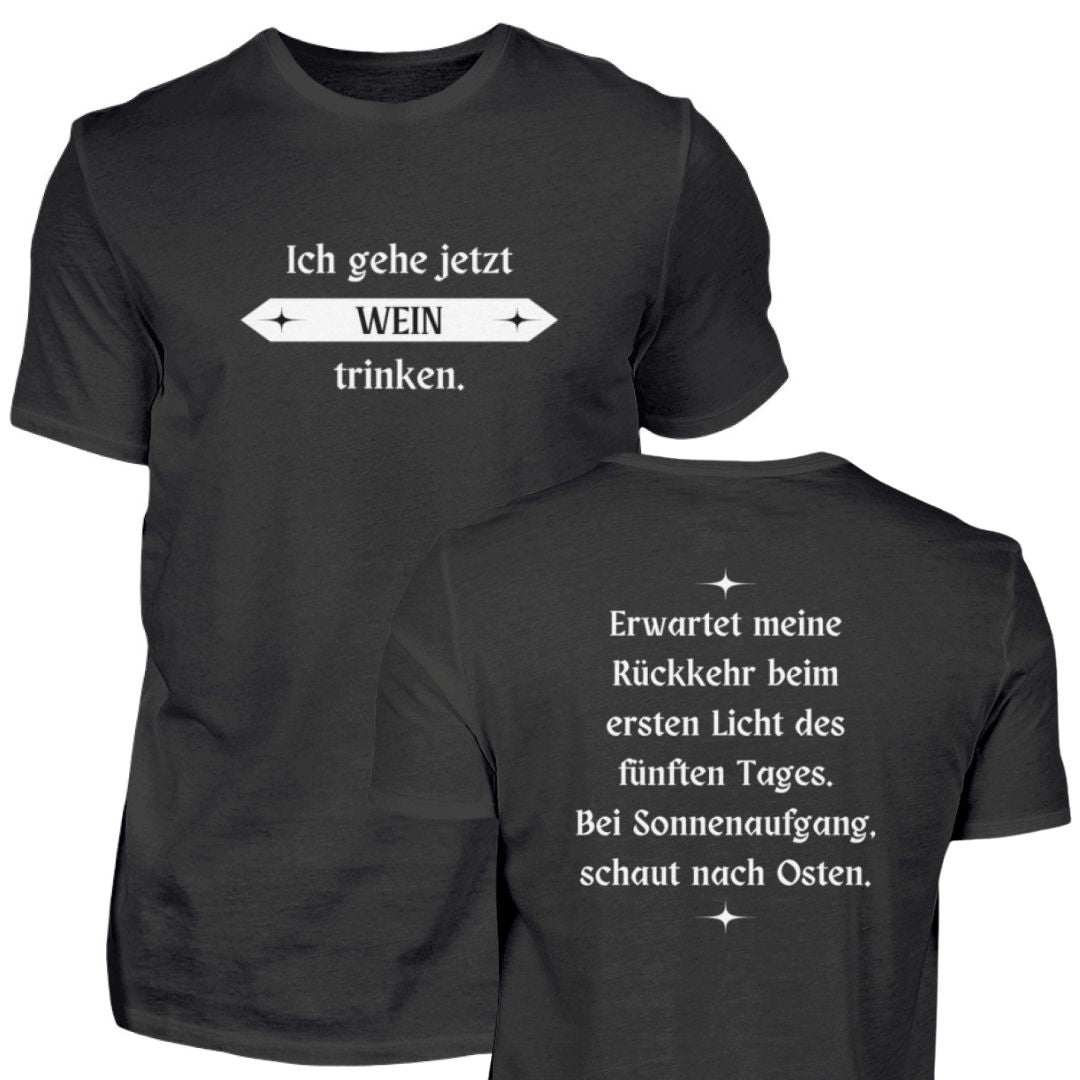 Ich gehe jetzt Wein trinken. | Herren Premium Shirt