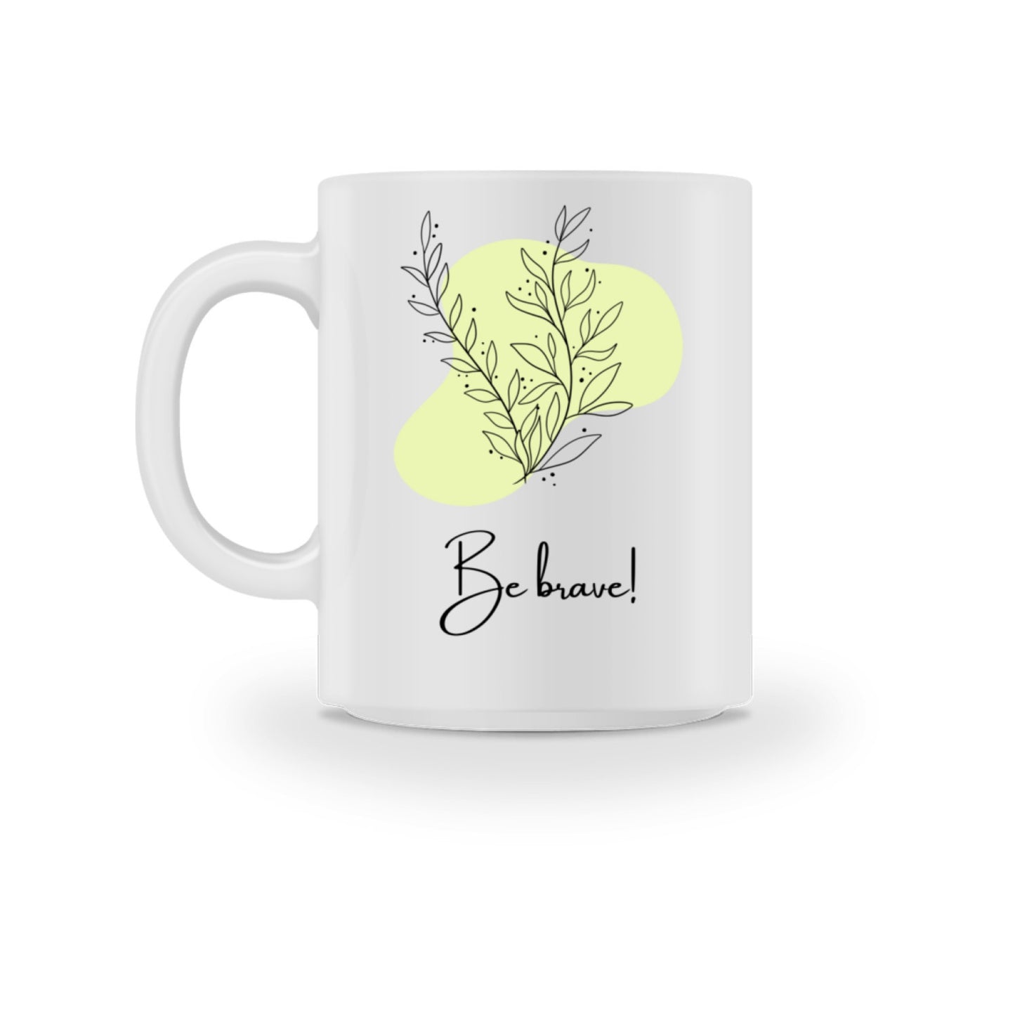 BE BRAVE | Tasse