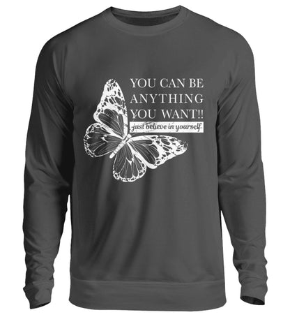 Visualmotivation Sweatshirt Butterfly You can be anything you want - just believe in yourself sturmgrau