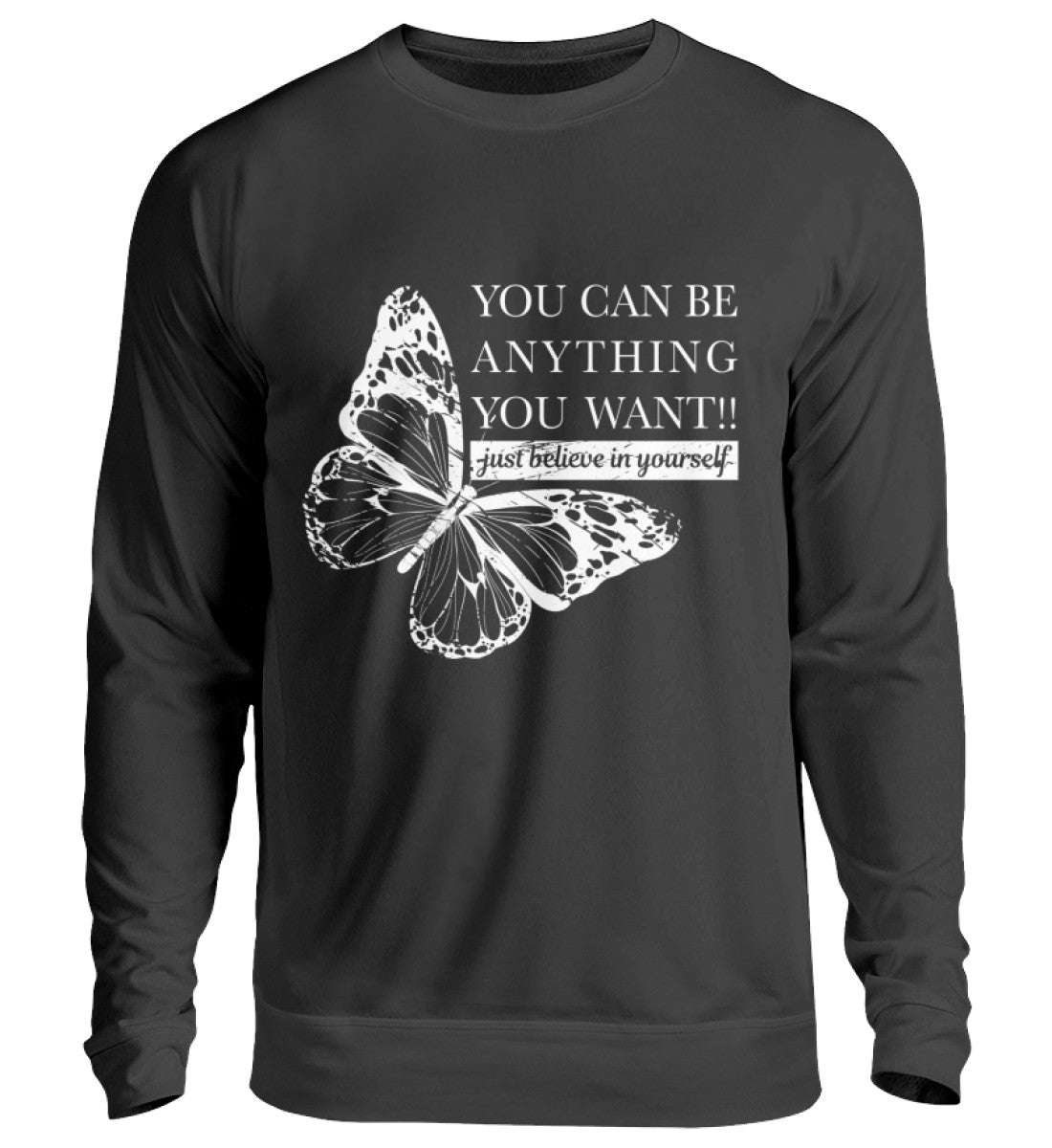 Visualmotivation Sweatshirt Butterfly You can be anything you want - just believe in yourself - schwarz