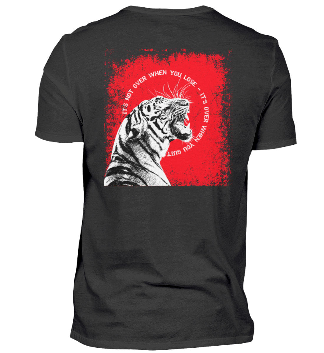 Visualmotivation - Herren Premiumshirt - Tiger - It's not over when you lose, it's over when you Quit. Schwarzes Shirt mit Rot / Weißen Aufdruck