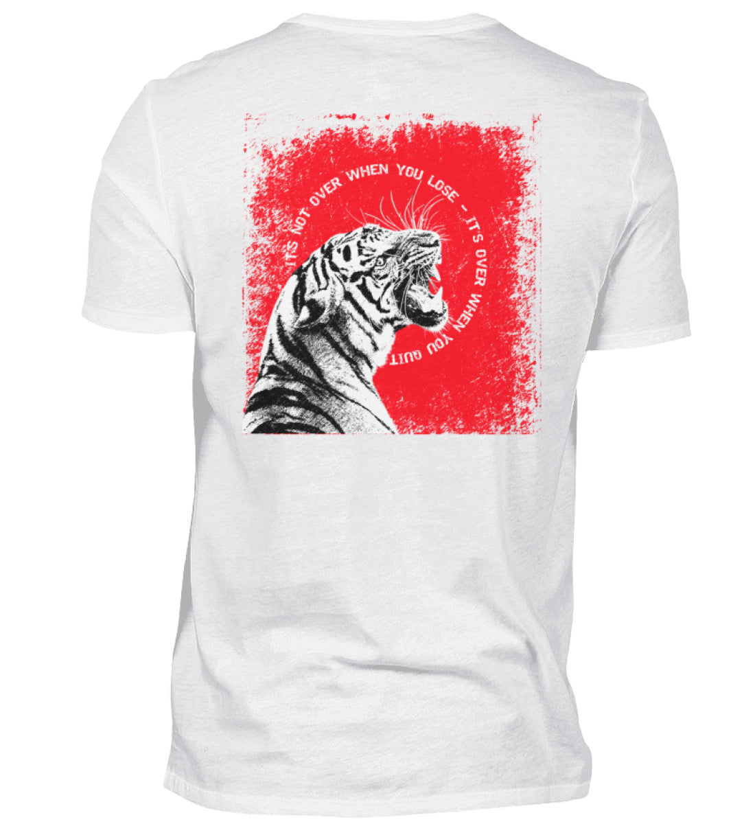 Visualmotivation - Herren Premiumshirt - Tiger - It's not over when you lose, it's over when you Quit. Weißes Shirt mit Rot / Weißen Aufdruck