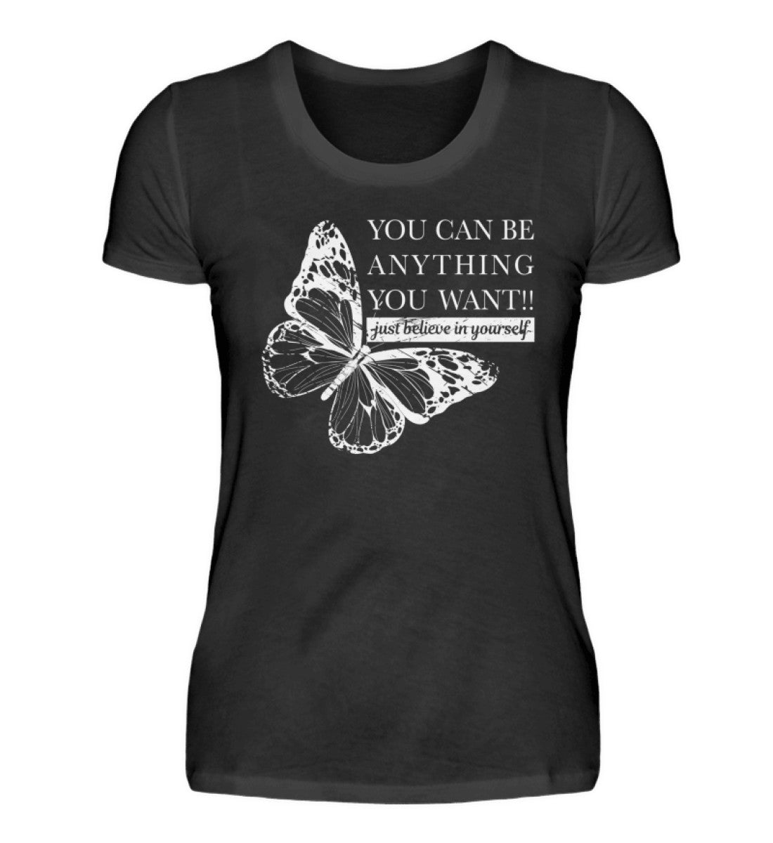 Visualmotivation Premiumshirt Butterfly You can be anything you want - just believe in yourself schwarz